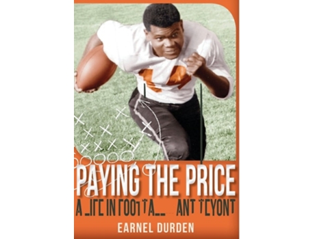 Livro Paying the Price A Life in Football ... and Beyond de Earnel Durden (Inglês - Capa Dura)