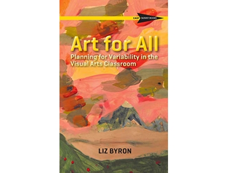 Livro Art for All Planning for Variability in the Visual Arts Classroom Cast Skinny Books de Liz Byron (Inglês)
