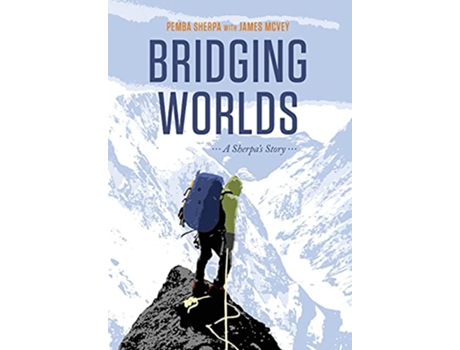 Livro Bridging Worlds A Sherpas Story de Pemba Sherpa James McVey (Inglês)