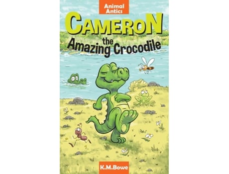 Livro Cameron The Amazing Crocodile An Early Reader Animal Adventure Book De Bowe, Km Et Al. (inglês)