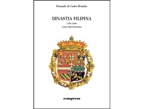 Livro Dinastia Filipina 1581-1640 de Fernando de Castro Brandão .