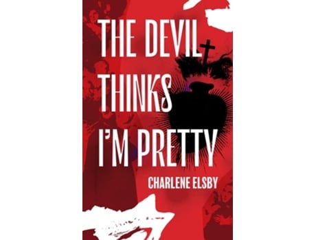 Livro The Devil Thinks Im Pretty de Charlene Elsby (Inglês)