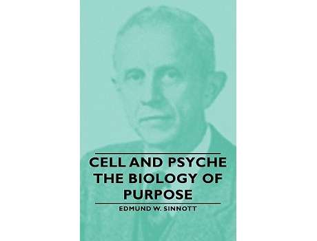 Livro Cell and Psyche The Biology of Purpose de Edmund W Sinnott (Inglês)
