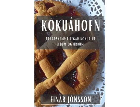 Livro Kökuáhöfn Bragðskemmtilegar Kökur úr Eldum Og Úrðum de Einar Jónsson (Inglês)