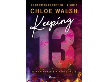 Livro Keeping 13 Amar É A Parte Fácil De Chloe Walsh (português Do Brasil)