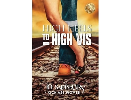 Livro High Heels To High Vis Kick Ass Women De Jo Sainsbury (inglês)
