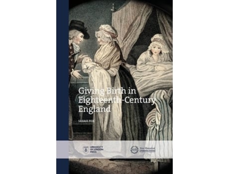 Livro Giving Birth in Eighteenth-Century England de Sarah Fox (Inglês - Capa Dura)