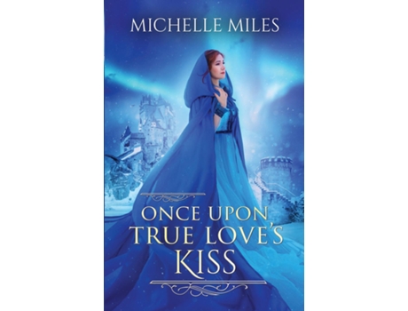 Livro Once Upon True Loves Kiss de Michelle Miles (Inglês)