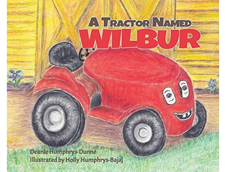Livro A Tractor Named Wilbur Friendships Last Forever 1 Wilbur the Tractor de Deanie Humphrys-Dunne (Inglês - Capa Dura)