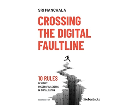 Livro Crossing The Digital Faultline Second Edition 10 Rules Of Highly Successful Leaders In Digitalization de Sri Manchala (Inglês)