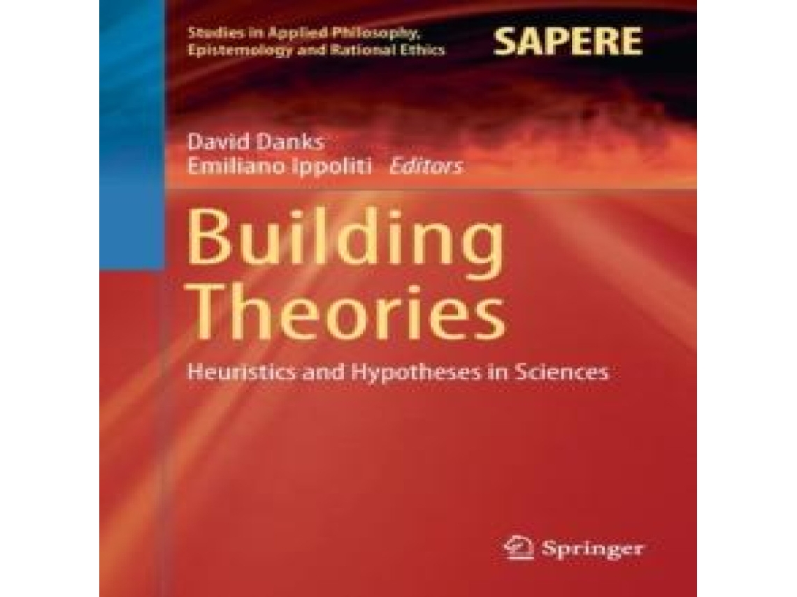 Livro Building Theories Heuristics and Hypotheses in Sciences de Springer Nature BV (Inglês)