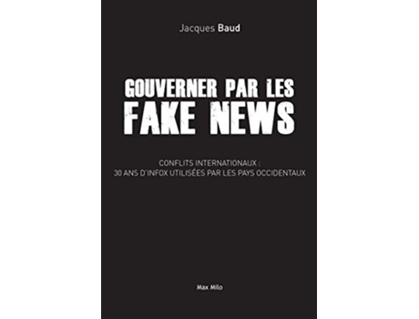 Livro Governing by fake news International conflicts 30 years of infoxes used by Western countries English and French Edition de Jacques Baud (Inglês)