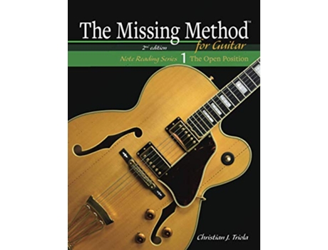 Livro The Missing Method for Guitar Note Reading in the Open Position de Christian J Triola (Inglês)
