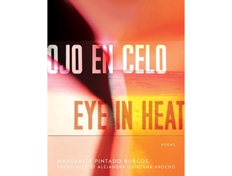 Livro Ojo en Celo / Eye in Heat de Margarita Pintado Burgos (Inglês)