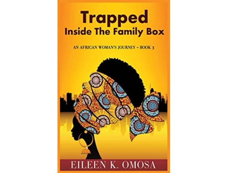 Livro Trapped Inside the Family Box An African Womans Journey de Eileen K Omosa (Inglês)