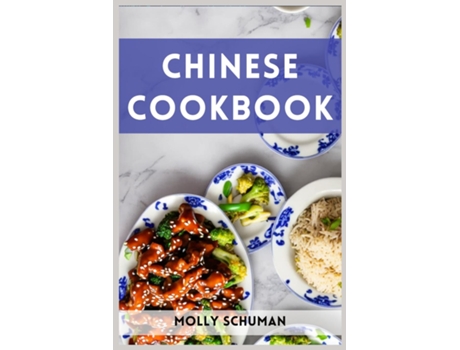Livro CHINESE COOKBOOK A Culinary Journey through Chinese Cuisine de Molly Schuman (Inglês)
