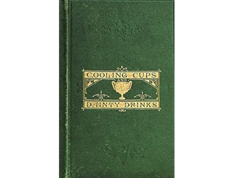 Livro Cooling Cups And Dainty Drinks De William Terrington (inglês)