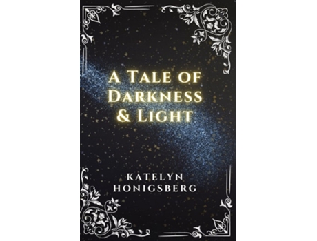 Livro A Tale of Darkness amp Light de Katelyn R Honigsberg (Inglês)