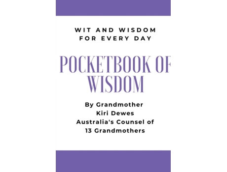 Livro Pocketbook of Wisdom: Wit & Wisdom for Every Day: Wit and Wisdom of Grandmother Kiri Dewes Kiri Dewes (Inglês)