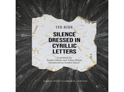 Livro Silence Dressed in Cyrillic Letters de Iya Kiva (Inglês)