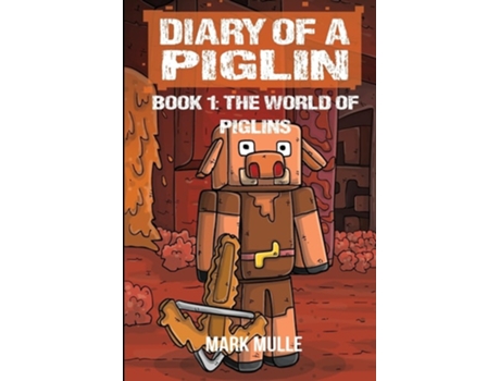 Livro Diary of a Piglin Book 1 The World of Piglins de Mark Mulle e Waterwoods Fiction (Inglês)