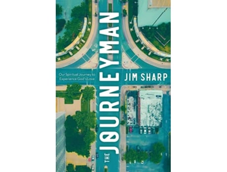 Livro The Journeyman Our Spiritual Journey to Experience God’s Love de Jim Sharp (Inglês)
