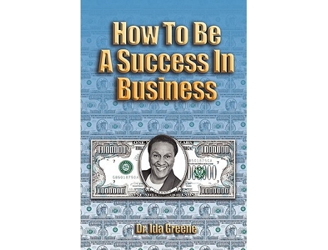 Livro How To Be A Success In Business de Dr Ida Greene PhD (Inglês)