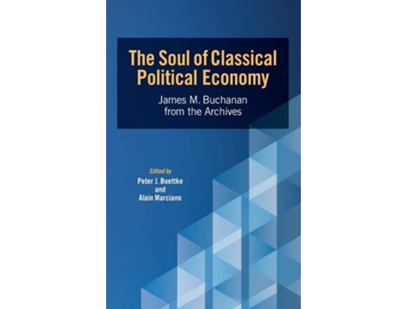 Livro The Soul Of Classical Political Economy James M. Buchanan From The Archives De James M Buchanan (inglês - Capa Dura)