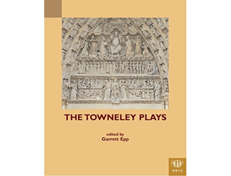 Livro Towneley Plays de Garrett Epp (Inglês)