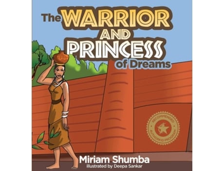 Livro The Warrior And Princess Of Dreams A Tale From Africa De Miriam Denenga Shumba (inglês)