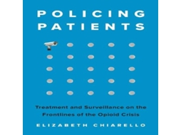 Livro Policing Patients de Elizabeth Chiarello (Inglês)