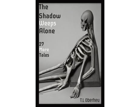 Livro The Shadow Weeps Alone de TL Oberheu (Inglês)