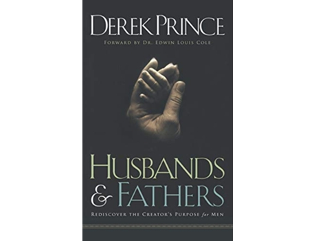Livro Husbands and Fathers Rediscover the Creators purpose for men de Dr Derek Prince (Inglês)