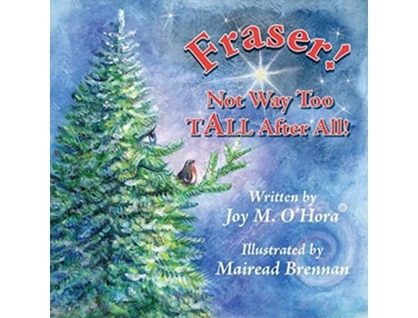 Livro Fraser! Not Way Too Tall After All! De Joy M O'hora (inglês)