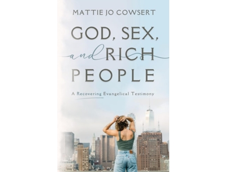 Livro God, Sex, and Rich People de Mattie Jo Cowsert (Inglês)