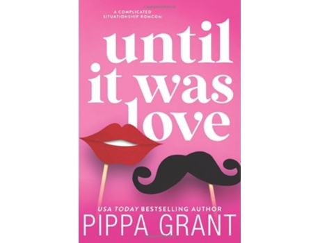 Livro Until It Was Love de Pippa Grant (Inglês)