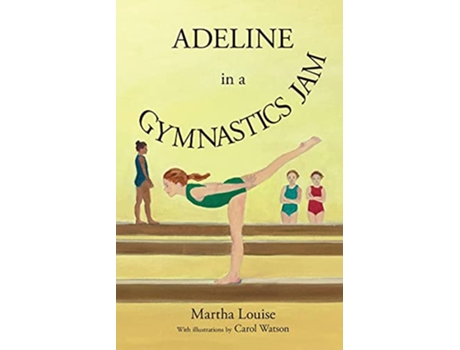 Livro Adeline in a Gymnastics Jam de Martha Louise (Inglês)