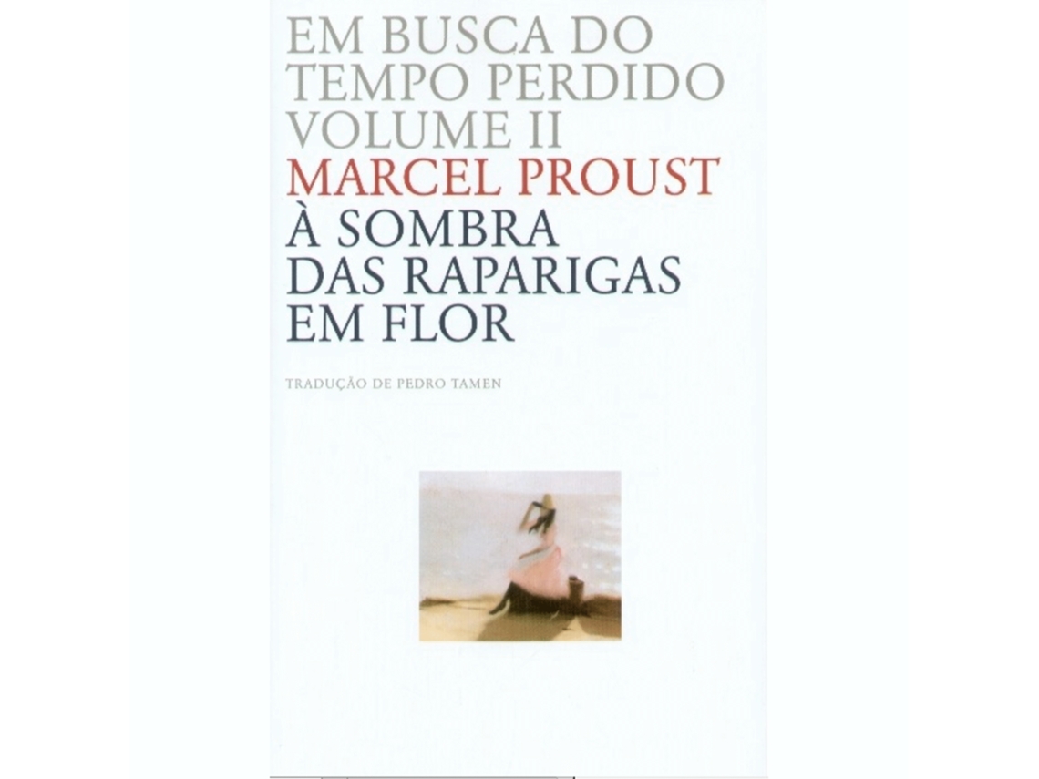 Em Busca Do Tempo Perdido - À Sombra Das Raparigas Em Flor (volume Ii) De Marcel Proust