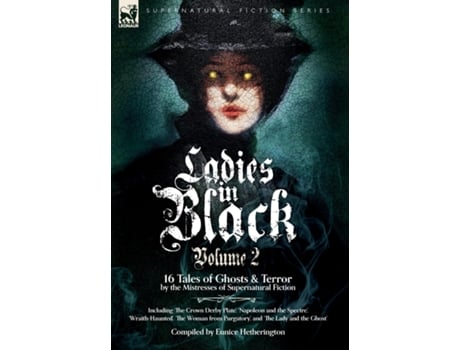 Livro Ladies in Black Volume 2 16 Tales of Ghosts and Terror by the Mistresses of Supernatural Fiction de Eunice Hetherington (Inglês)