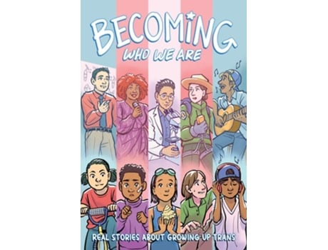 Livro Becoming Who We Are Real Stories About Growing Up Trans de Sammy Lisel e Lilah Sturges (Inglês)