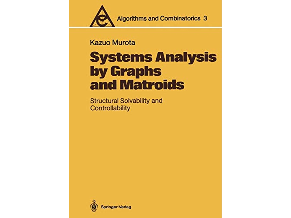 Livro Systems Analysis by Graphs and Matroids Structural Solvability and Controllability Algorithms and Combinatorics 3 de Kazuo Murota (Inglês)
