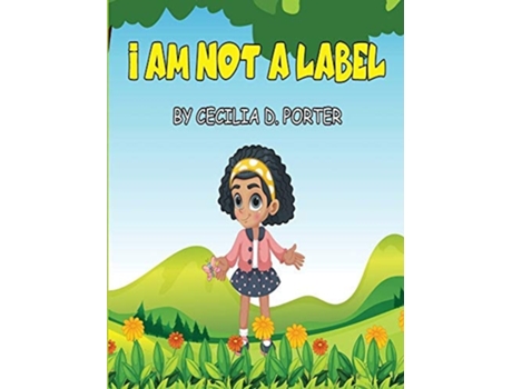 Livro I Am Not A Label! De Cecilia D Porter (inglês - Capa Dura)