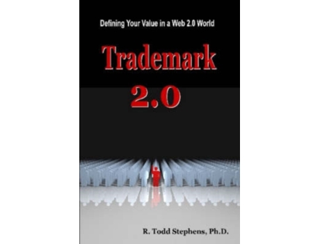 Livro Trademark 2.0: Defining Your Value in the Web 2.0 World Todd Stephens (Inglês)