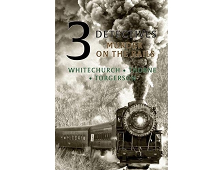 Livro 3 Detectives Murder On The Rails De Victor L Whitechurch, Guy Thorne Et Al. (inglês)