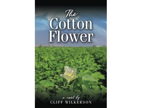 Livro The Cotton Flower paperback Or Softback de Wilkerson Cliff (Inglês)