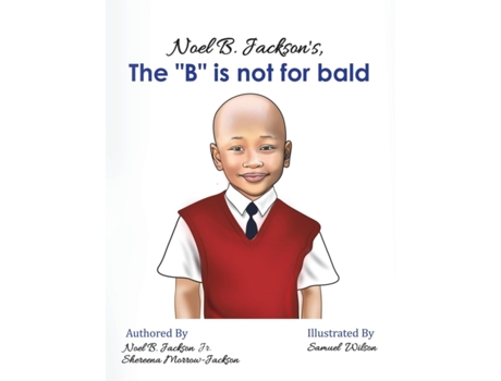 Livro Noel B. Jackson's The 'B' is Not For Bald Noel B Jackson, Shereena Morrow-Jackson (Inglês)