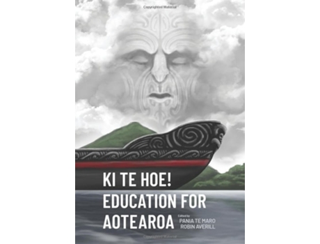 Livro Ki te Hoe! Education for Aotearoa de Te Maro e Pania (Inglês)
