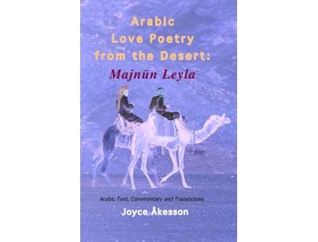 Livro Arabic Love Poetry From The Desert Majnun Leyla, Arabic Text, Commentary And Translations De Joyce Akesson (inglês)