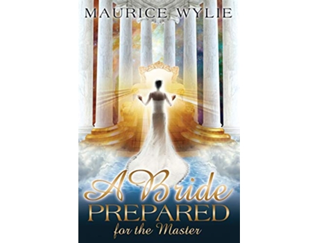 Livro A Bride Prepared for the Master de Maurice Wylie (Inglês)
