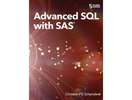 Livro Advanced SQL with SAS de Christian Fg Schendera (Inglês)